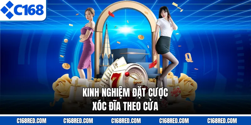 Kinh nghiệm đặt cược xóc đĩa theo cửa